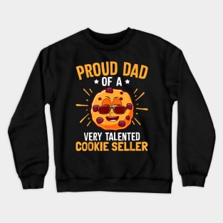 Proud Cookie Scout Dad Cookie Dealer Talented Cookie Seller Crewneck Sweatshirt